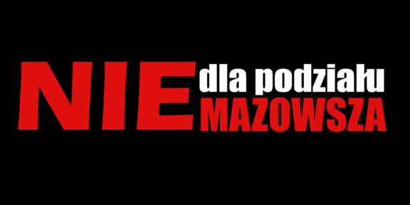 Baner z napisem "nie dla podziału Mazowsza"
