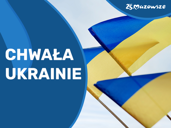 Grafika z hasłem chwała Ukrainie, 25 lat Mazowsze oraz ukraińskimi flagami