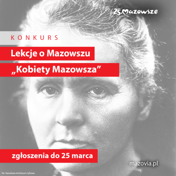 portret Marii Skłodowskiej Curie i napis konkurs Lekcje o Mazowszu Kobiety Mazowsza